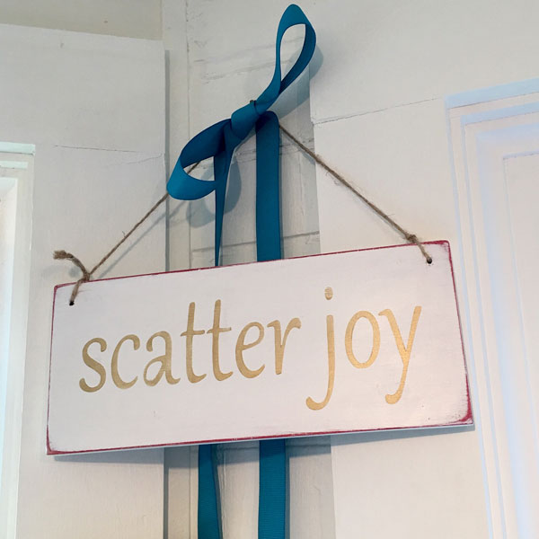 scatter joy sign, Carol Lee's Cottage, Rockport MA